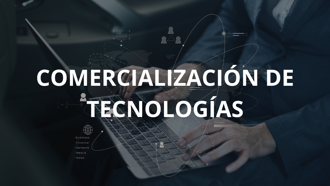 COMERCIALIZACIÓN DE TECNOLOGÍAS