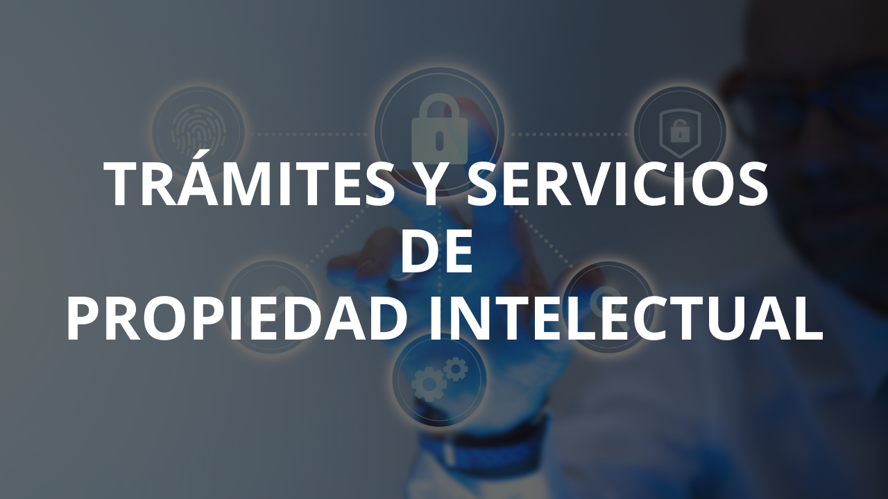 TRAMITES Y SERVICIOS DE PI